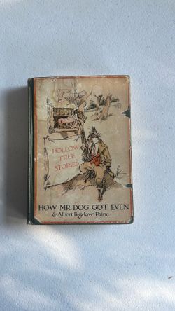 How Mr. Dog Got Even (Hollow Tree Stories) Albert Bigelow Paine HC Illis .1925