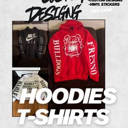 Custom Hoodies/ T Shirts