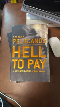 HELL TO PAY By George Pelecanos