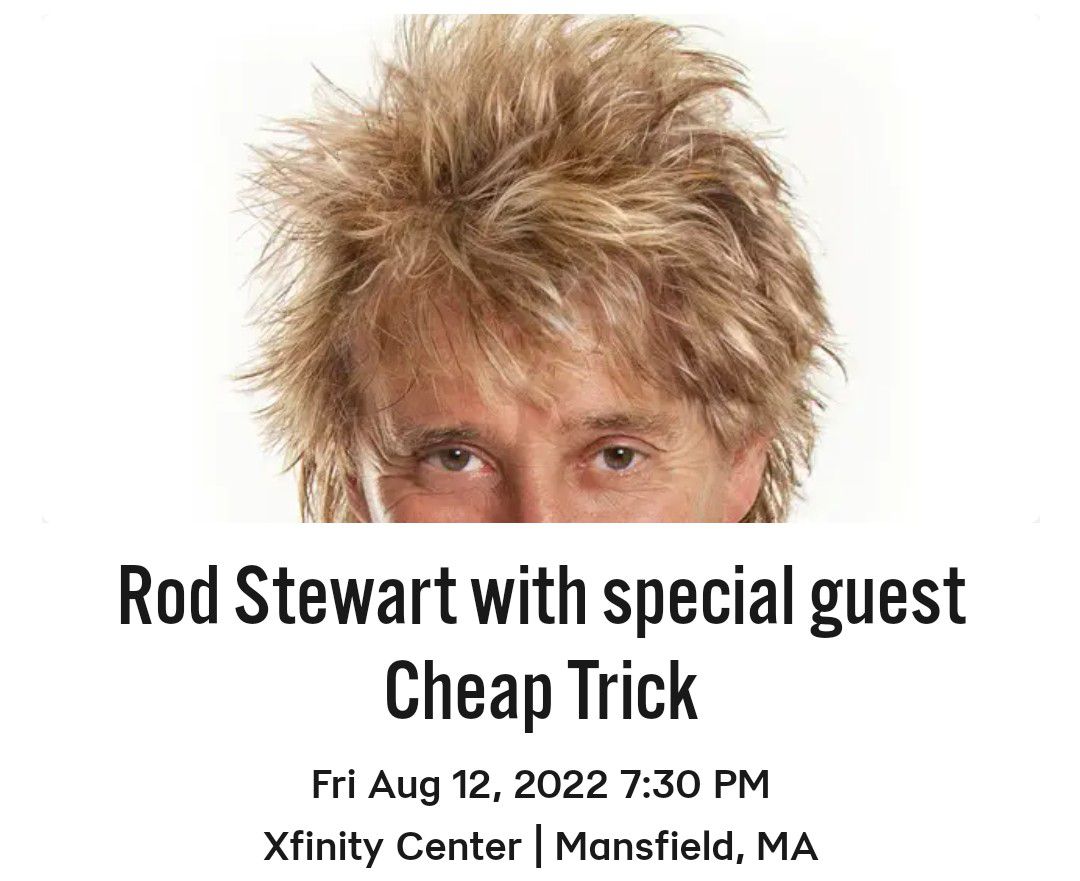 3 general admission tix for rod Stewart/ cheap trick @ xfinity center Friday aug 12 at 7:30  Digital Transfer