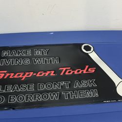 Snap-On Tools Metal Tool Sign "I Make My Living...Don't Borrow" EUC 24" x 13"
