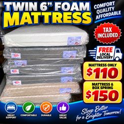 Twin  6” thick foam mattress. Tax included. Free local delivery.   Mattress only-$110 Mattress & box spring-$150