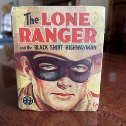 The Lone Ranger and the black shirt highwayman better Little book number 1450 copyright 1939