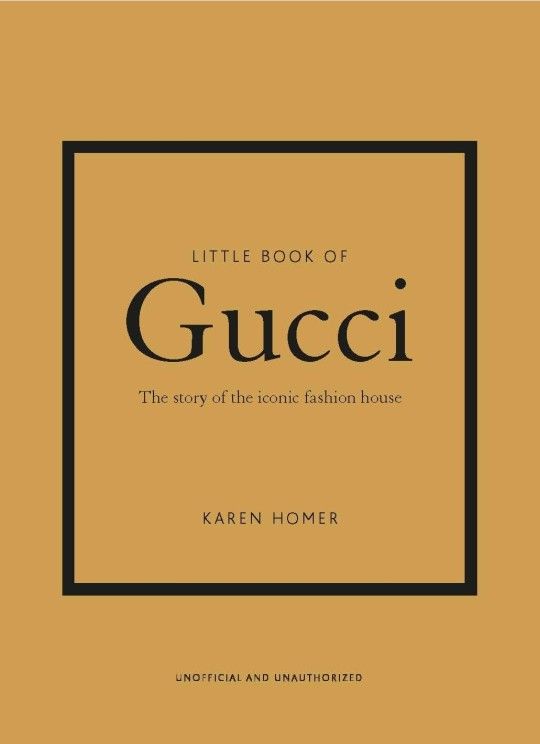 Little Book of Gucci: The Story of the Iconic Fashion House (Little Books of Fashion, 7)