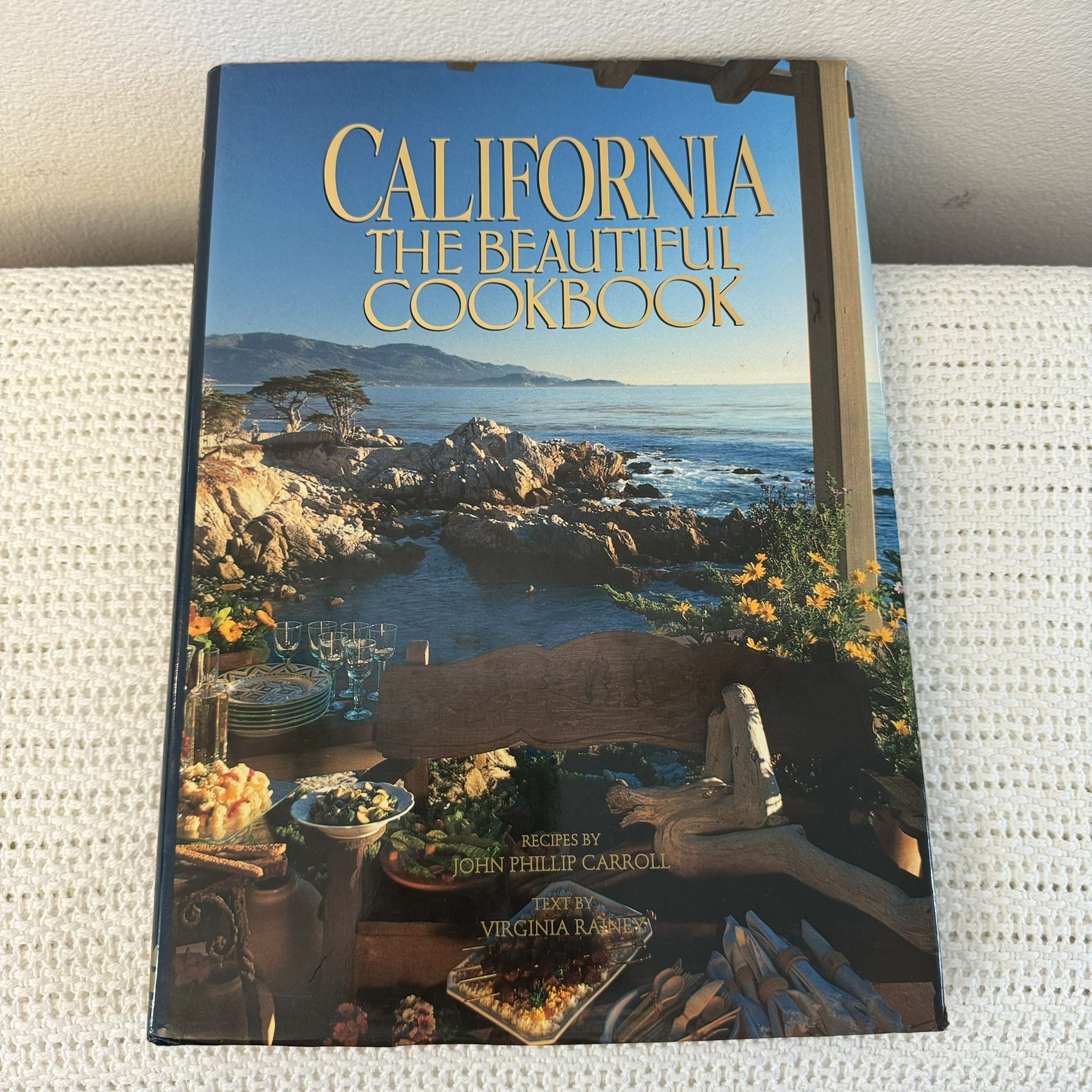 Vintage 1991 California The Beautiful Cookbook, Recipes by John Phillip Carrol.