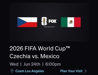 Cosm Mexico vs Czechia General admission $80 each