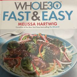 The Whole 30 Fast And Easy Book 