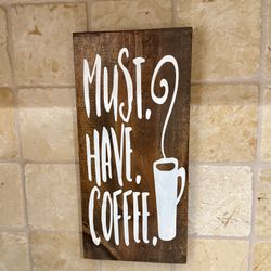 Must Have Coffee Sign