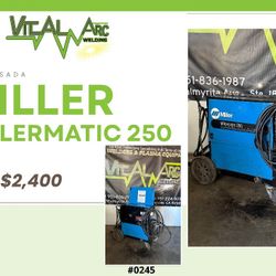 0245 – MILLER Millermatic 250 – MIG Welder / VITAL ARC WELDING