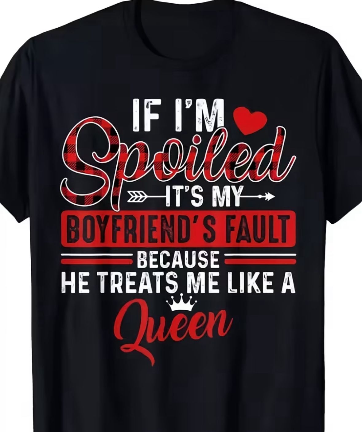 - "If I'm Spoiled It'S My Boyfriend'S Fault" Graphic Tee