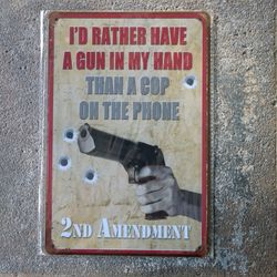 11 3/4" X 8" Tin Warning Sign "I'd Rather Have A Gun"
