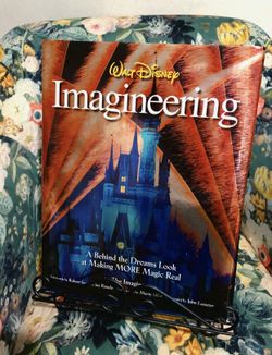 Walt Disney Imagineering: A Behind the Dreams Look at Making More Magic Real (A Walt Disney Imagineering Book)