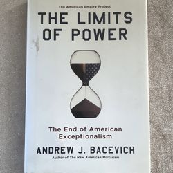 The Limits of Power by Andrew J. Bacevich