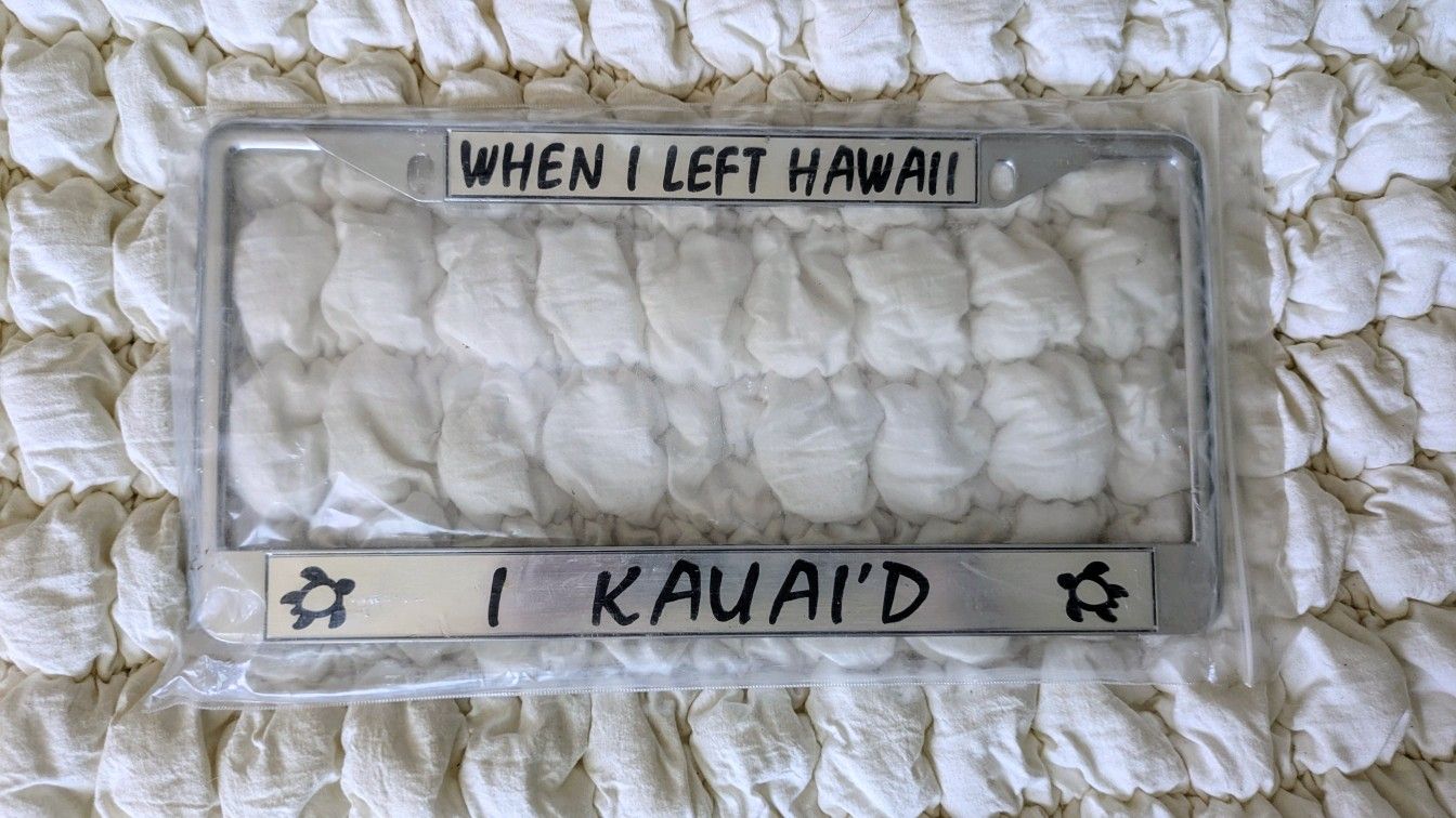 Silver Metal License Plate Frame – “When I Left Hawaii I Kauai’d” – New in Package