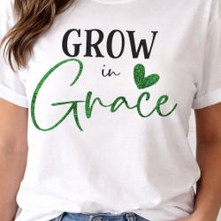 Grow In Grace Faith-Based Shirts For Women | Christian Shirts