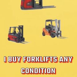 I Buy Forklifts!!!!