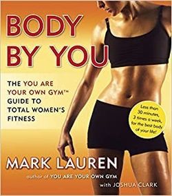 Body by You Fitness Book – Women’s Bodyweight Training by Mark Lauren
