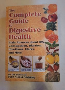 The Complete Guide to Digestive Health: Plain Answers About IBS, Constipation