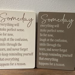 Someday Everything Sign ($5.00 Each)