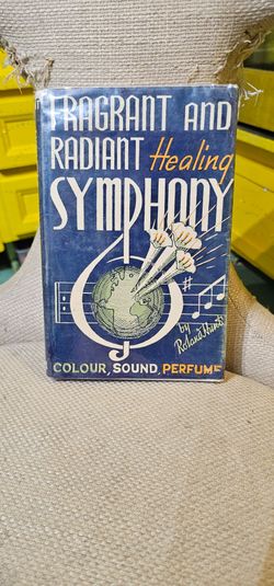 Vintage Fragrant And Radiant Healing Symphony Book 1949s Signed By Ronald Hunt