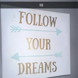 "follow your dreams" wall picture
