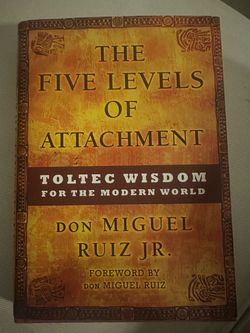 New Hardcover The Five Levels of Attachment: Toltec Wisdom for the Modern World