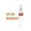 OFF THE MANNEQUIN 