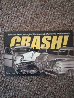 2006 CRASH! From 40s,50s,60s  By John Gunnell  Softcover Book