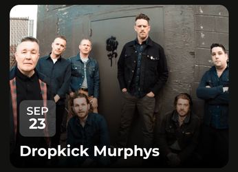 2 Tickets $50 each to Dropkick Murphys @ Yaamava September 23rd