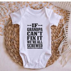 0-3 Months bodysuits If Grandpa Can't Fix It We're All Screwed Baby Bodysuit Cute Newborn Clothes Unisex Humor- White