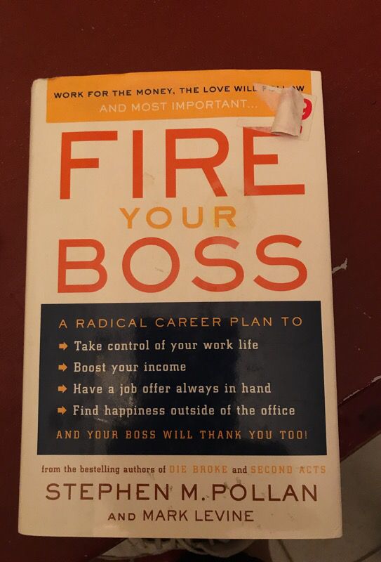 Fire Your Boss! You don’t need one after reading this!