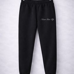 Never Give Up Sweatpants