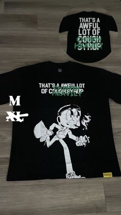 Medium* That’s Awful Lot Of Cough Syrup 