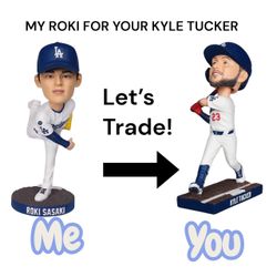 Let’s Trade! My Roki for your Kyle Tucker