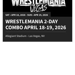 Wrestle mania tickets 2 day combo (1 ticket)
