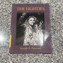 The Eighties By Joseph Palermo