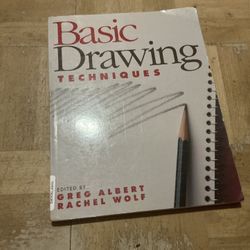 Basic Drawing Techniques by Greg Albert and Rachel Wolf