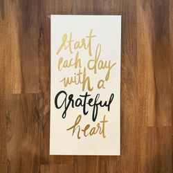 – “Start Each Day with a Grateful Heart” Wall Sign (Must Sell Fast!)
