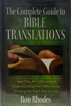 The Complete Guide to Bible Translations by Ron Rhodes