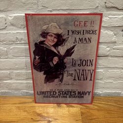 United States Navy Recruiting Metal Sign "Gee I Wish I Were a Man"(11”x16 1/4”).