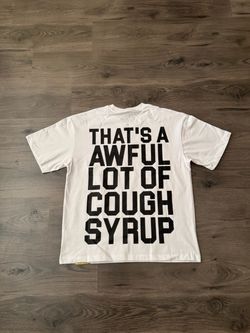 That's A Awful Lot of Cough Syrup White Tee Size M