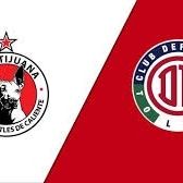 Xolos Vs Toluca