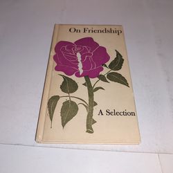 On Friendship A Selection Edited by Louise Bachelder 1966 HC Vintage GC