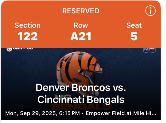 Great Seats For The Denver Broncos Vs Cincinnati Bengals With Parking!