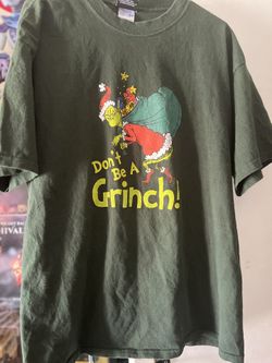 Don’t Be A Grinch T-Shirt