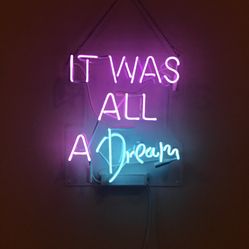 It Was All A Dream Neon Sign – Large Wall Light