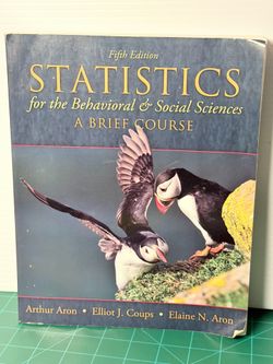 Statistics for the Behavioral and Social Sciences 5th Edition by Arthur Aron