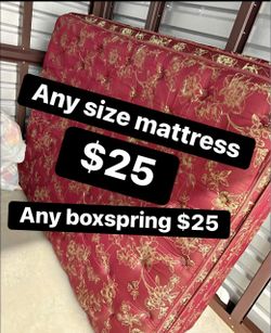 Any size mattress in box spring $25 each