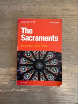 The Sacraments (student Book): Encounters With Christ (living In Christ)
