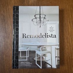 Remodelista: A Manual for the Considered Home by Julie Carlson